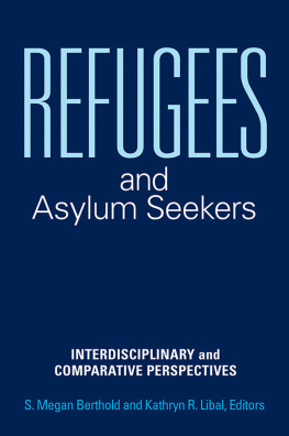 S. Megan Berthold Refugees and Asylum Seekers: Interdisciplinary and Comparative Perspectives