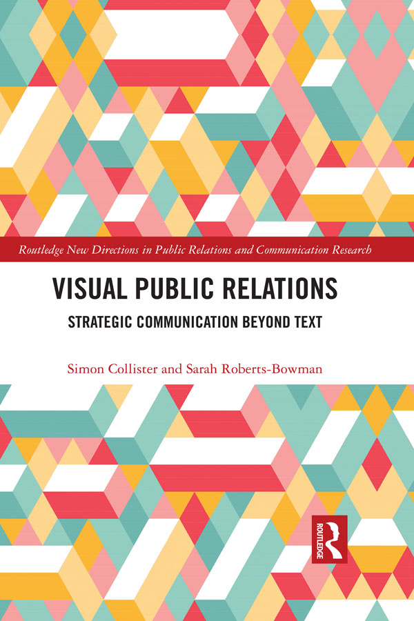 Visual Public Relations This book brings together new and radical approaches - photo 1