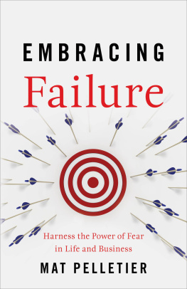 Mat Pelletier Embracing Failure: Harness the Power of Fear in Life and Business