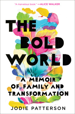 Patterson The Bold World: A Memoir of Family and Transformation