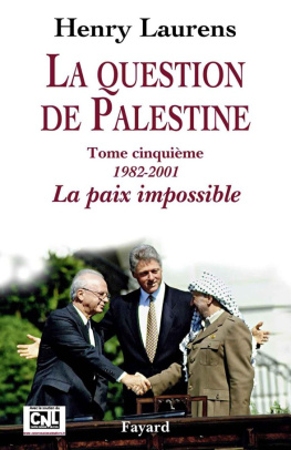 Henry Laurens La Question de Palestine, Tome 5: La Paix Impossible