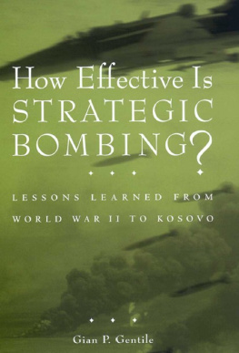 Gian P. Gentile How Effective is Strategic Bombing?: Lessons Learned From World War II to Kosovo (World of War)