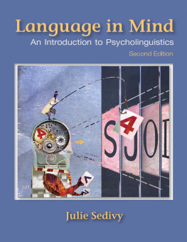 Julie Sedivy Language in Mind: An Introduction to Psycholinguistics