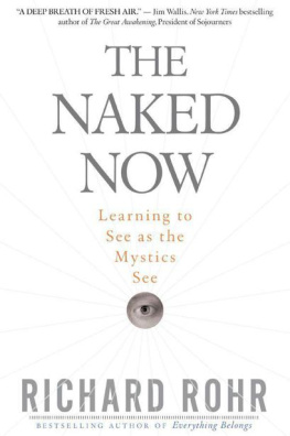 Richard Rohr The Naked Now: Learning to See as the Mystics See