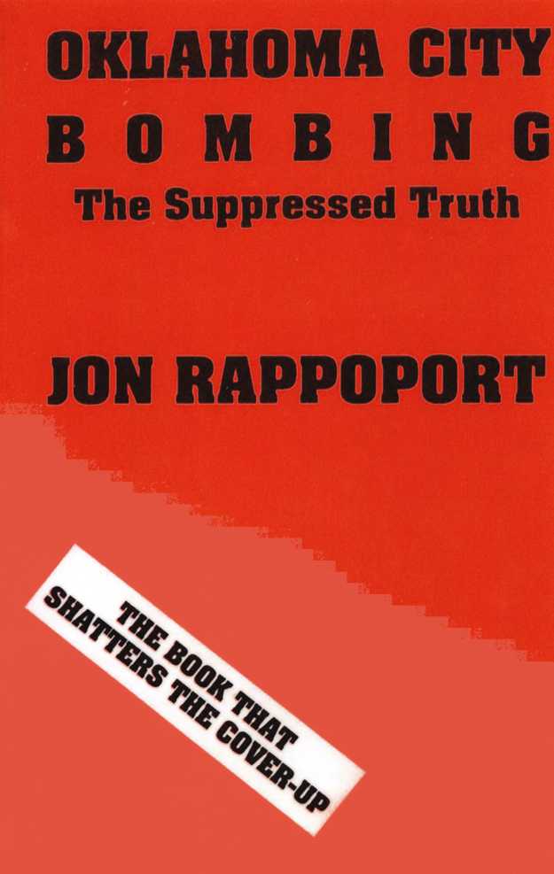 OKLAHOMA CITY BOMBING The Suppressed Truth by Jon Rappoport The Book Tree - photo 1