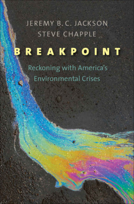 Jeremy B. C. Jackson Breakpoint: Reckoning with America’s Environmental Crises