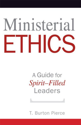 T. Burton Pierce - Ministerial Ethics: A Guide for Spirit-Filled Leaders.epub