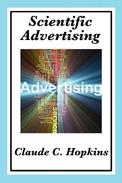 Scientific Advertising by Claude C Hopkins Start Publishing LLC Copyright - photo 1