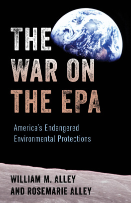 William M. Alley - The War on the EPA: America’s Endangered Environmental Protections