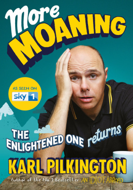 Karl Pilkington More Moaning: The Enlightened One Returns