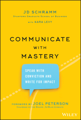 Schramm JD - Communicate with Mastery: Speak With Conviction and Write for Impact