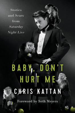 Chris Kattan - Baby, Don’t Hurt Me: Stories and Scars from Saturday Night Live