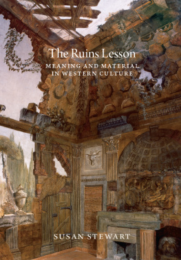 Susan Stewart - The Ruins Lesson: Meaning and Material in Western Culture