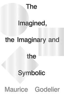 Maurice Godelier - The Imagined, the Imaginary and the Symbolic