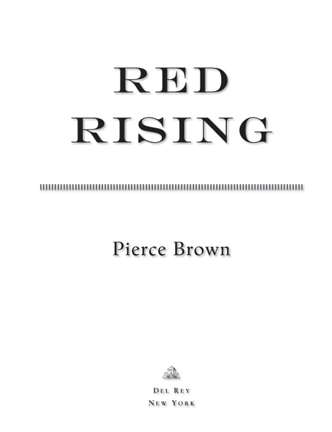 Red Rising is a work of fiction Names places characters and incidents - photo 1