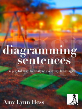 Amy Lynn Hess - Diagramming Sentences: A Playful Way to Analyze Everyday Language