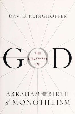 David Klinghoffer The Discovery of God: Abraham and the Birth of Monotheism