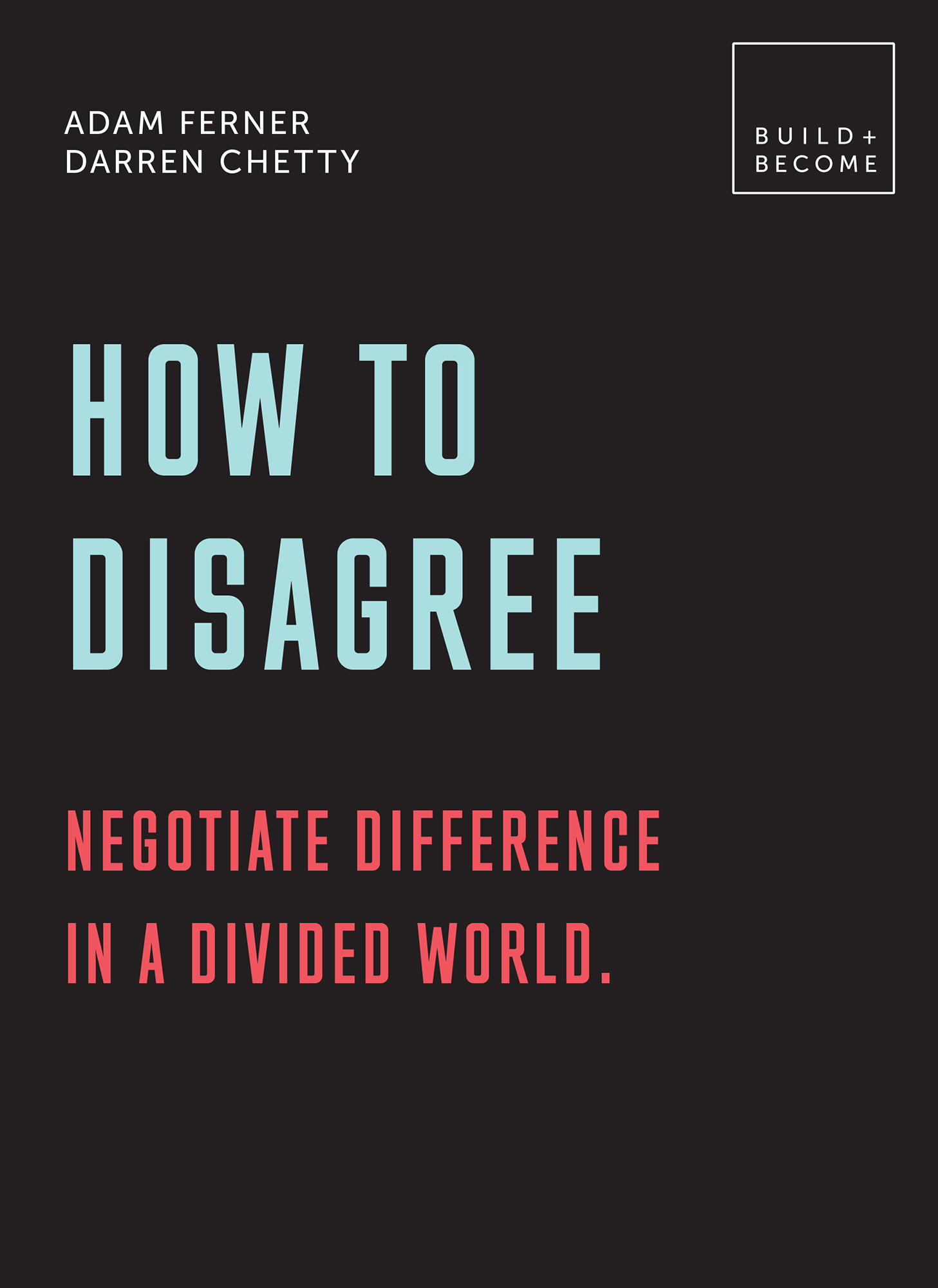 HOW TO DISAGREE NEGOTIATE DIFFERENCE IN A DIVIDED WORLD ADAM FERNER DARREN - photo 1