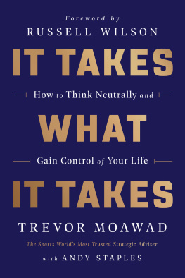 Trevor Moawad It Takes What It Takes: How to Think Neutrally and Gain Control of Your Life