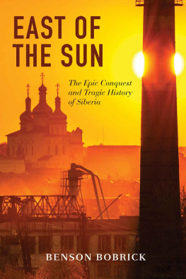 Benson Bobrick East of the Sun: The Epic Conquest and Tragic History of Siberia