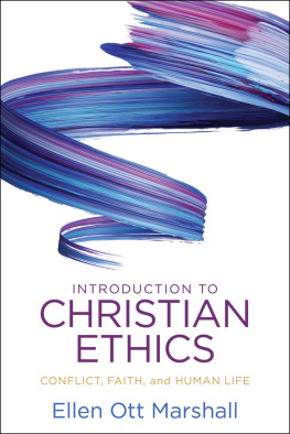 Marshall Introduction to Christian ethics : conflict, faith, and human life