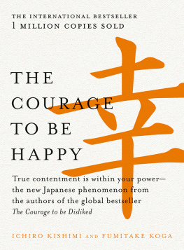 Ichiro Kishimi - The Courage to be Happy