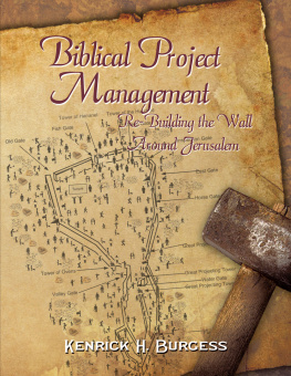 Kenrick H. Burgess - Biblical Project Management: Re-Building the Wall Around Jerusalem