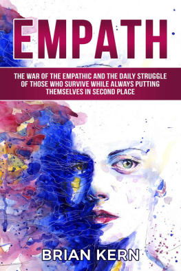 Brian Kern - Empath: The War Of The Empathic And The Daily Struggle Of Those Who Survive While Always Putting Themselves In Second Place