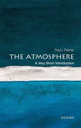 Paul I. Palmer - The Atmosphere: A Very Short Introduction (Very Short Introductions) 1st Edition