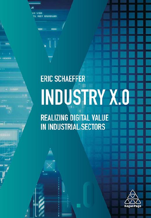 Industry X0 Realizing Digital Value in Industrial Sectors Eric Schaeffer - photo 1