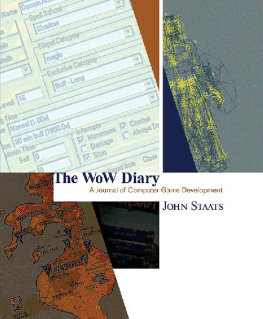 John Staats The WoW Diary: A Journal of Computer Game Development