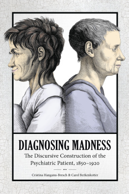 Berkenkotter Carol - Diagnosing madness : the discursive construction of the psychiatric patient, 1850-1920