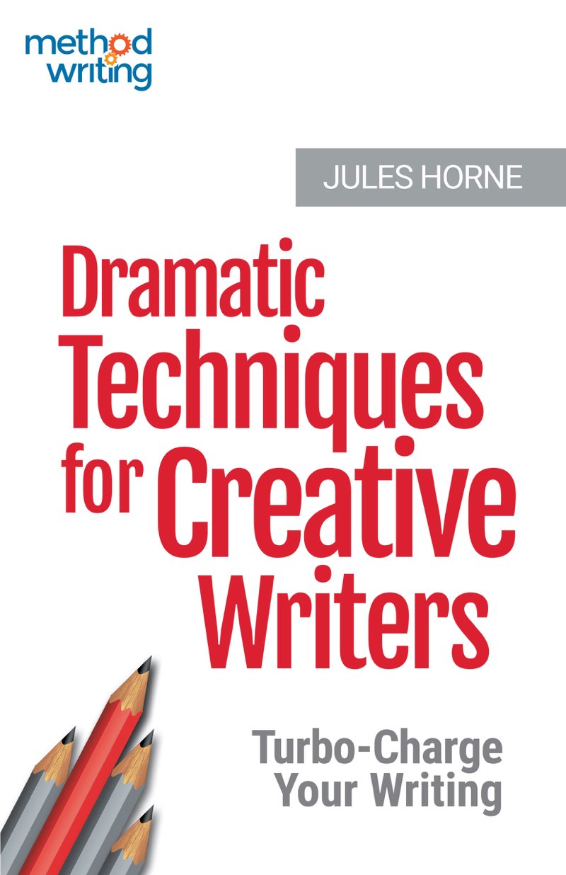 Dramatic Techniques for Creative Writers Turbo-Charge Your Writing - photo 1