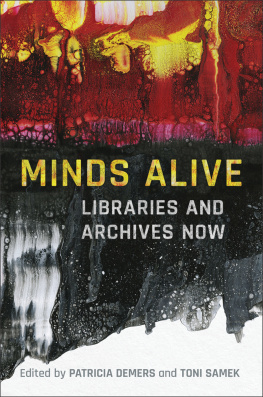 Patricia A. DeMers - Minds Alive: Libraries and Archives Now