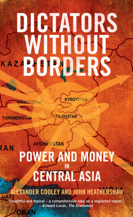 Alexander Cooley Dictators Without Borders: Power and Money in Central Asia