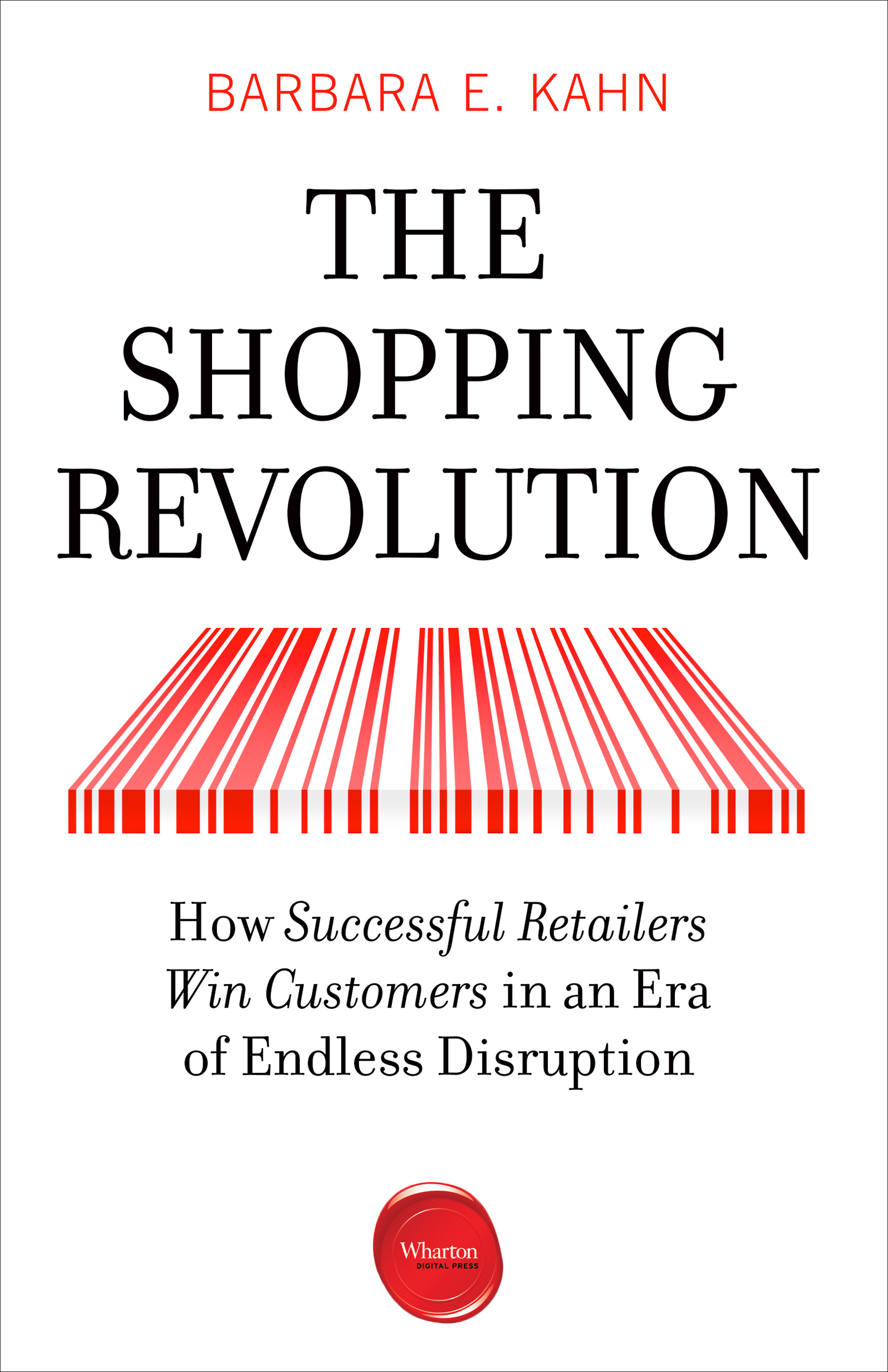 Praise for The Shopping Revolution Barbara Kahn has captured what is at stake - photo 1