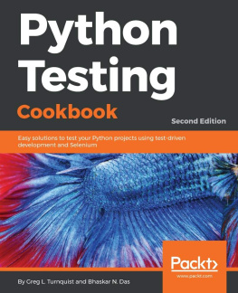 Greg L. Turnquist - Python Testing Cookbook: Easy solutions to test your Python projects using test-driven development and Selenium, 2nd Edition