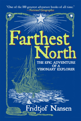 Fridtjof Nansen Farthest North: The Epic Adventure of a Visionary Explorer