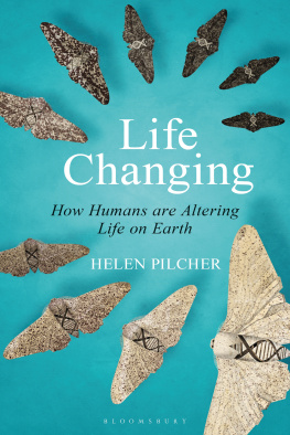 Helen Pilcher Life Changing: How Humans are Shaping the Course of Evolution