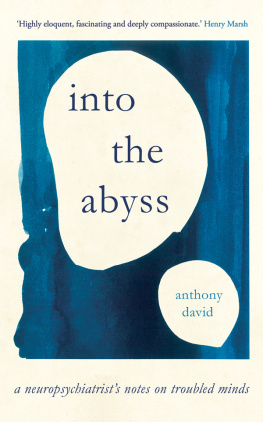 Anthony David - Into the Abyss: A neuropsychiatrist’s notes on troubled minds