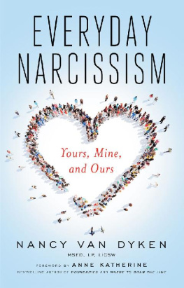 Nancy Van Dyken Everyday Narcissism: Yours, Mine, and Ours