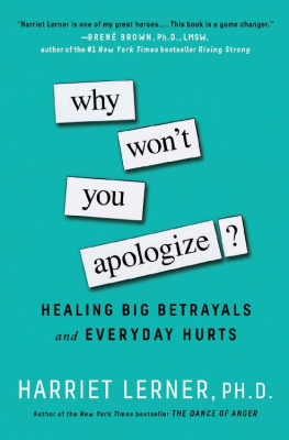 Harriet Lerner - Why Won’t You Apologize?: Healing Big Betrayals and Everyday Hurts