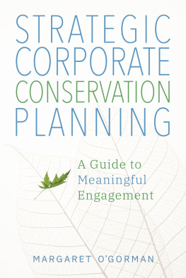 Margaret O’Gorman - Strategic Corporate Conservation Planning: A Guide to Meaningful Engagement