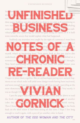 Vivian Gornick Unfinished Business: Notes of a Chronic Re-reader