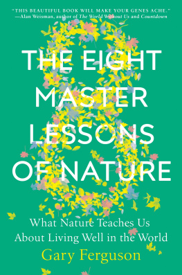Gary Ferguson Eight Master Lessons of Nature: What Nature Teaches Us About Living Well In The World