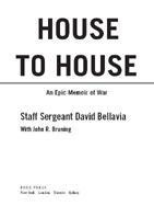 David Bellavia - House to House: An Epic Memoir of War
