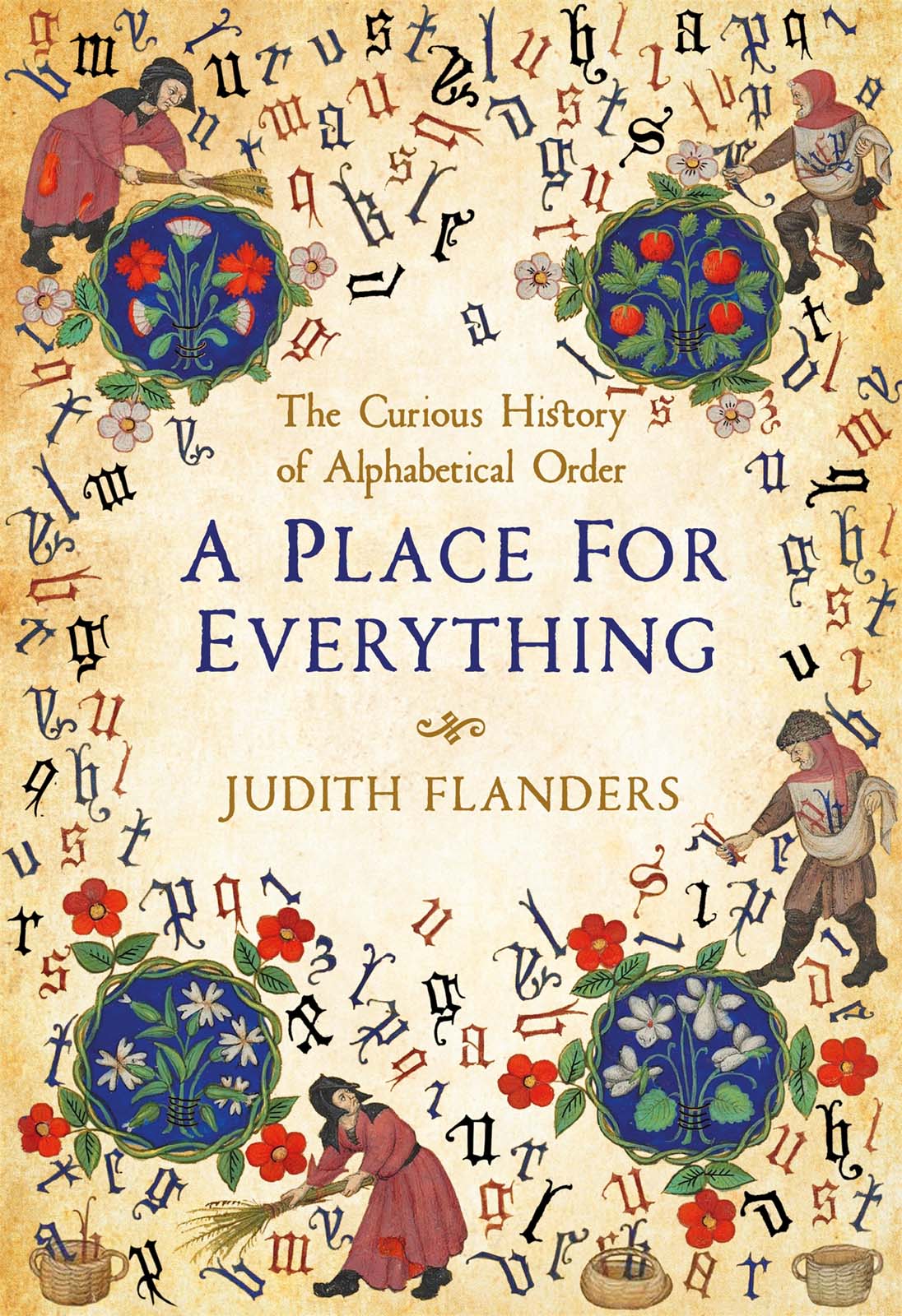 JUDITH FLANDERS A Place for Everything The Curious History of Alphabetical - photo 1