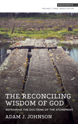 Bird Michael F. - The Reconciling Wisdom of God Reframing the Doctrine of the Atonement