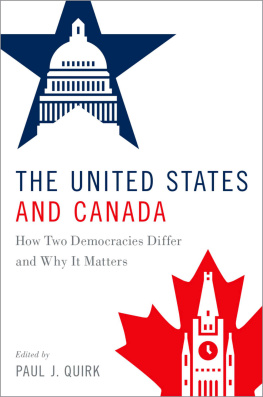 Paul J. Quirk. - The United States and Canada: how two democracies differ and why it matters /