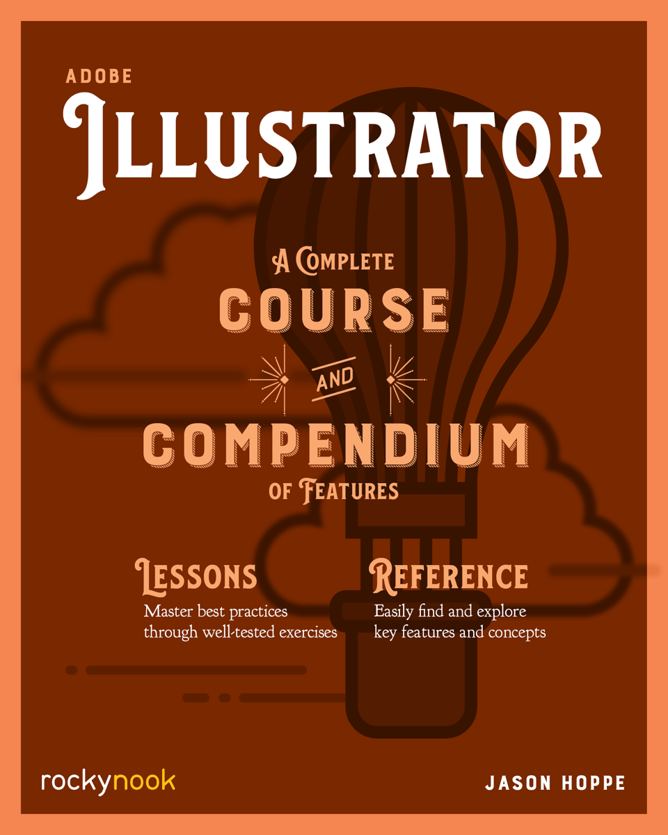 Adobe Illustrator A Complete Course and Compendium of Features Jason Hoppe - photo 1